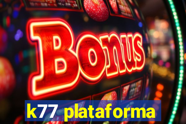 k77 plataforma